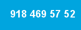 918 469 57 52